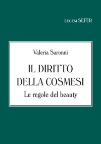 Immagine copertina libro Il diritto della cosmesi. Le regole del beauty