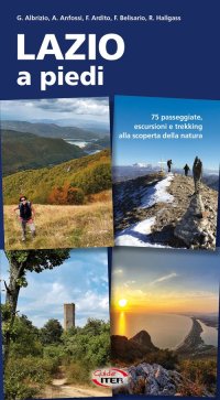 Immagine copertina libro Lazio a piedi. 75 passeggiate, escursioni e trekking alla scoperta della natura