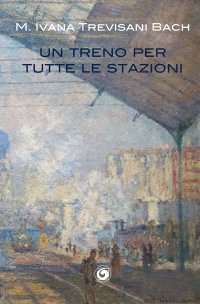 Immagine copertina libro Un treno per tutte le stazioni
