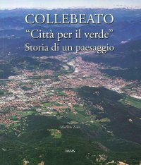 Immagine copertina libro Collebeato «Città per il verde». Storia di un paesaggio