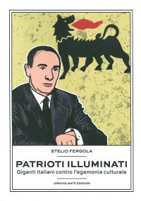 Immagine copertina libro Patrioti illuminati. Giganti italiani contro l’egemonia culturale