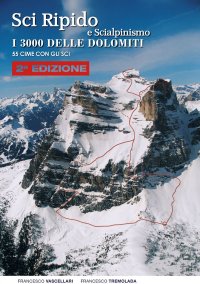 Immagine copertina libro Sci ripido e scialpinismo. I 3000 delle Dolomiti. 50 cime con gli sci