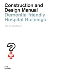Immagine copertina libro Dementia-friendly hospital buildings. Construction and design manual
