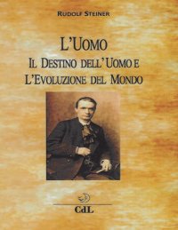 Immagine copertina libro L'uomo, il destino dell'uomo e l'evoluzione del mondo