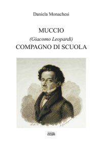 Immagine copertina libro Muccio (Giacomo Leopardi) compagno di scuola