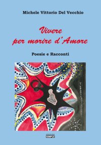Immagine copertina libro Vivere per morire d'amore