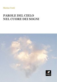 Immagine copertina libro Parole del cielo nel cuore dei sogni. Con Segnalibro