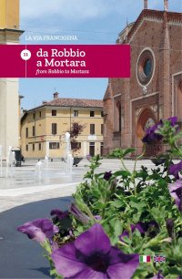 Immagine copertina libro La via Francigena. Ediz. italiana e inglese. Vol. 11: Da Robbio a Mortara