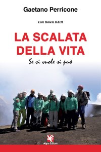 Immagine copertina libro La scalata della vita. Se si vuole si può