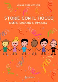 Immagine copertina libro Storie con il fiocco. Ridere, sognare e imparare. Ediz. a colori