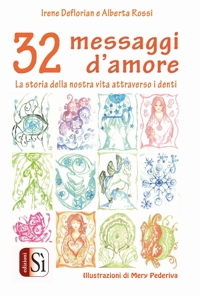 Immagine copertina libro 32 messaggi d'amore. La storia della nostra vita attraverso i denti