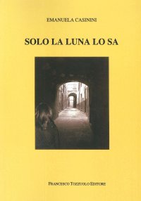 Immagine copertina libro Solo la luna lo sa