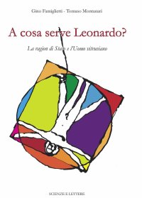 Immagine copertina libro A cosa serve Leonardo? La ragion di Stato e l'Uomo vitruviano
