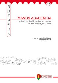 Immagine copertina libro Manga Academica. Rivista di studi sul fumetto e sul cinema di animazione giapponese (2020). Vol. 13