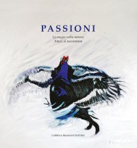 Immagine copertina libro Passioni. La magia nella natura. Amici si raccontano. Vol. 5