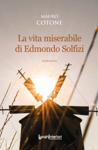 Immagine copertina libro La vita miserabile di Edmondo Solfizi