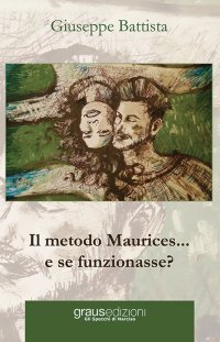 Immagine copertina libro Il metodo Maurices... e se funzionasse?