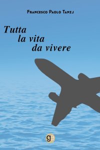 Immagine copertina libro Tutta la vita da vivere