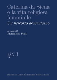 Immagine copertina libro Caterina da Siena e la vita religiosa femminile. Un percorso domenicano