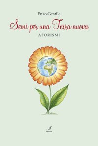 Immagine copertina libro Semi per una terra nuova. Aforismi