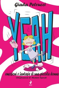 Immagine copertina libro Yeah. Emozioni e fantasie di una piccola donna