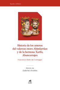 Immagine copertina libro Historia de los amores del valeroso moro Abindarráez y de la hermosa Xarifa, Abencerrajes