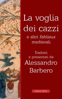 Immagine copertina libro La voglia dei cazzi e altri fabliaux medievali