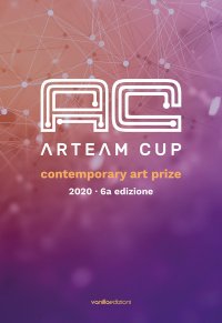 Immagine copertina libro Arteam Cup 2020. Contemporary Art Prize. Ediz. illustrata