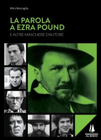 Immagine copertina libro La parola a Ezra Pound e altre maschere d'autore