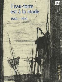 Immagine copertina libro L'eau-forte est à la mode. 1840-1910