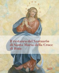 Immagine copertina libro Il restauro del Santuario di Santa Maria della Croce di Roio