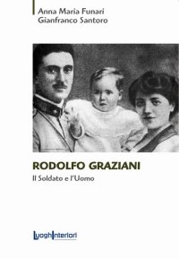 Immagine copertina libro Rodolfo Graziani. Il soldato e l'uomo