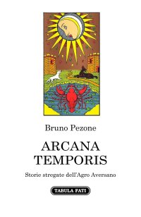 Immagine copertina libro Arcana temporis. Storie stregate dell'Agro Aversano