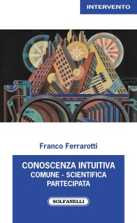 Immagine copertina libro Conoscenza intuitiva: comune, scientifica, partecipata