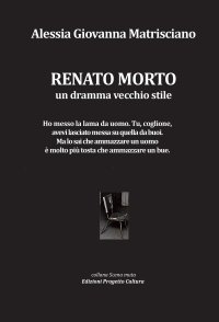 Immagine copertina libro Renato morto. Un dramma vecchio stile