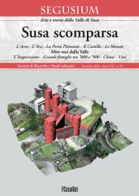 Immagine copertina libro Susa scomparsa. L'Arco. L'Ara. La Porta Piemonte. Il Castello. Le monete. Altre voci dalla Valle. L'Inquisizione. Grandi famiglie tra '800 e '900. Chiese. Vini