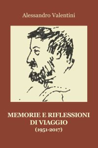 Immagine copertina libro Memorie e riflessioni di viaggio. 1951-2017