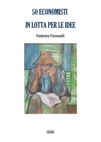 Immagine copertina libro 50 economisti in lotta per le idee