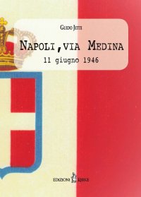 Immagine copertina libro Napoli, via Medina. 11 giugno 1946