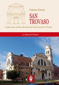 Immagine copertina libro San Trovaso. Guida storico-artistica alla chiesa dei Santi Gervasio e Protasio