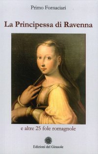 Immagine copertina libro La principessa di Ravenna e altre 25 fole romagnole