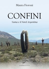 Immagine copertina libro Confini. Yuma e il Nord Argentina