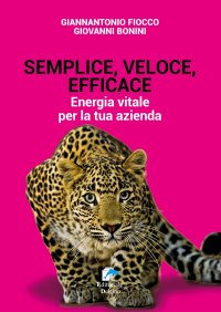 Immagine copertina libro Semplice, veloce, efficace. Energia vitale per la tua azienda