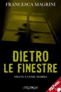 Immagine copertina libro Dietro le finestre. Niente è come sembra