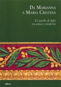 Immagine copertina libro Da Marianna a Maria Cristina. Il Castello di Agliè tra antico e moderno