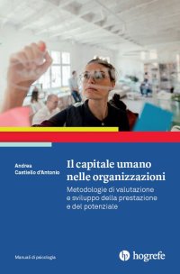 Immagine copertina libro Il capitale umano nelle organizzazioni. Metodologie di valutazione e sviluppo della prestazione e del potenziale