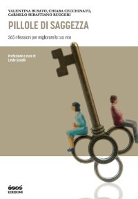 Immagine copertina libro Pillole di saggezza. 365 riflessioni per migliorare la tua vita