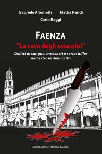 Immagine copertina libro Faenza. «La cava degli assassini»