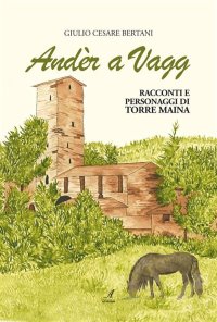 Immagine copertina libro Andèr a Vagg. Racconti e personaggi di Torre Maina