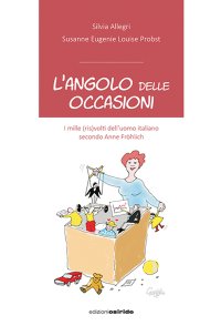 Immagine copertina libro L'angolo delle occasioni. I mille (ris)volti dell'uomo italiano secondo Anne Fröhlich